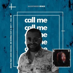Ray T, Mr Norble Guy, Mayas, Sabio Dacasa -  Call Me (Bassfinder Remix)