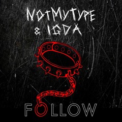 NOTMYTYPE & IGDA  - Follow