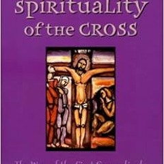 [ACCESS] EPUB 💌 The Spirituality of the Cross: The Way of the First Evangelicals by