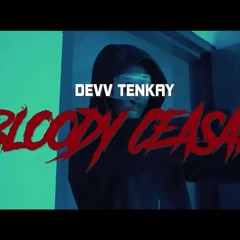Devv Tenkay - Bloody Ceasar (Prod. Mcmemzy)