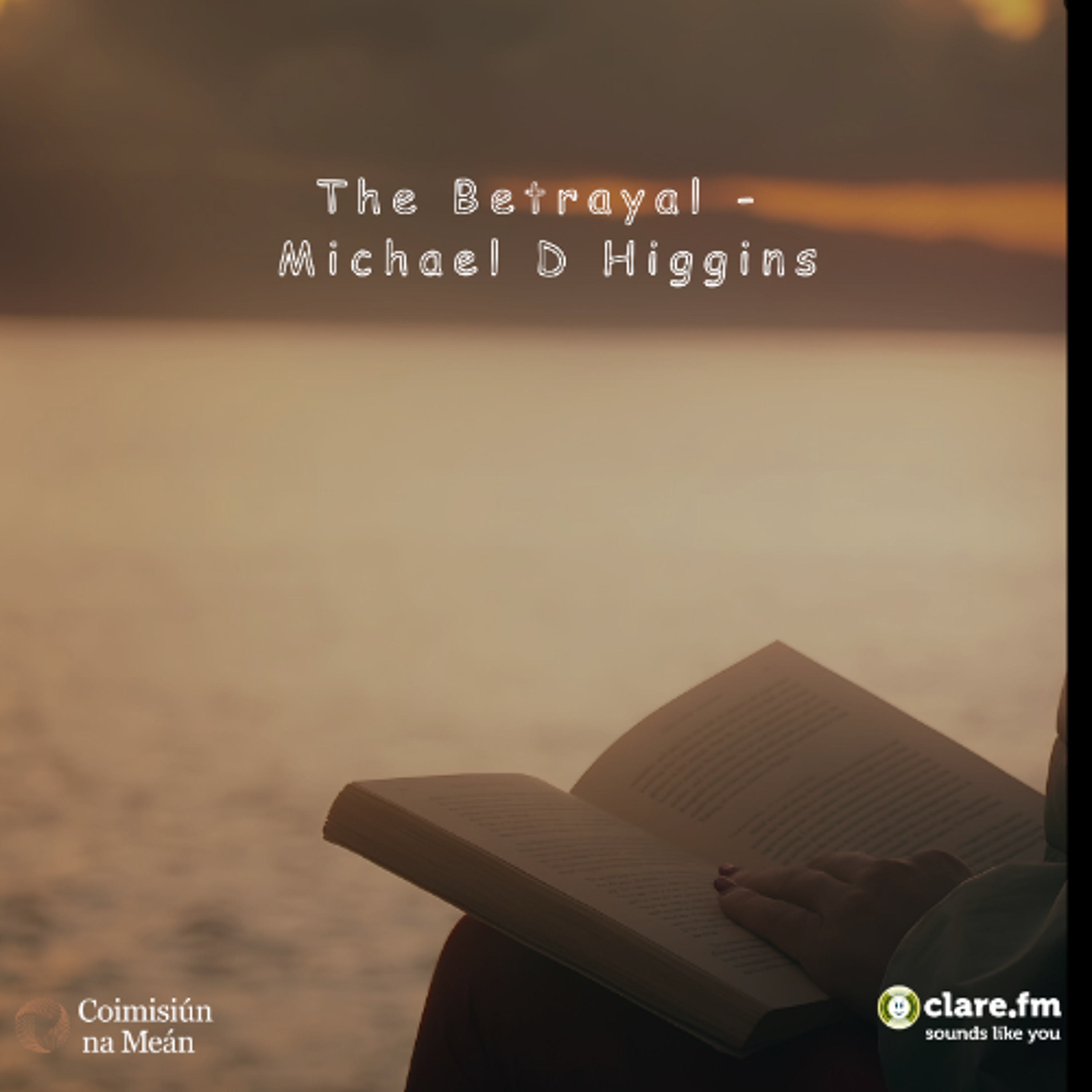 Poetic Keys An Ode to County Clare - The Betrayal [Micheal D]