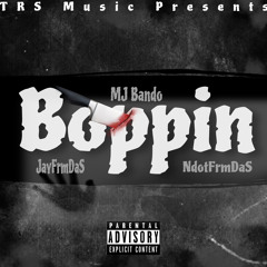 Boppin - JayFrmDaS x MJ Bando x NdotFrmDaS