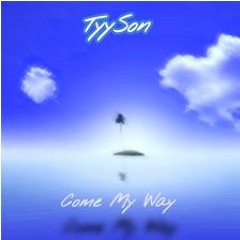 Come My Way - TyySon