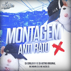 MONTAGEM ANTI RATO (feat. Mc Novin Zs & MC VILÃO ZS)