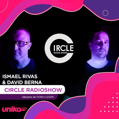 CIRCLE RADIO SHOW EP.2 Ismael Rivas & David Berna