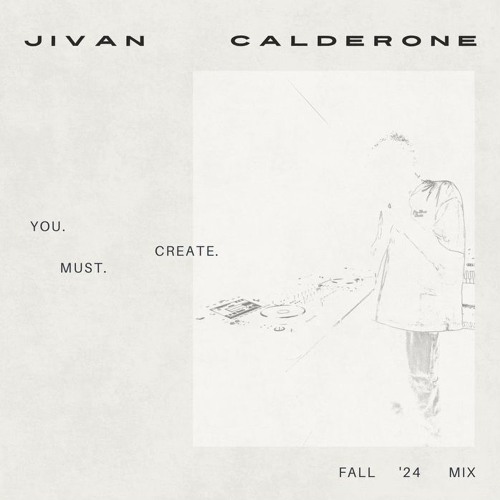 YOU MUST CREATE /// FALL '24 MIX