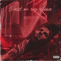 Past on my sleeve prod. notta wrd