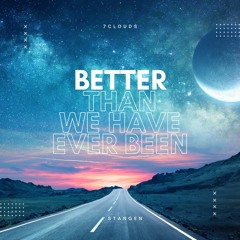 Stangen - Better Than We've Ever Been (ft. J.O.Y.)
