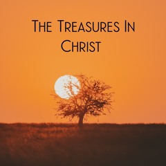 The Treasures in Christ