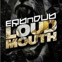 Erb N Dub - LOUDMOUTH - Fatal Movez Remix