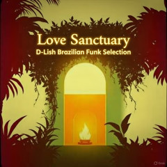 Love Sanctuary - Brazilian Funk Selection