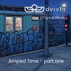 Amped Time - part one