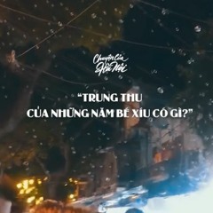[CCHN] Radio tâm sự #30: Trung thu của những năm bé xíu có gì