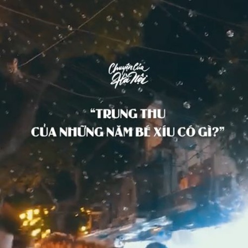 [CCHN] Radio tâm sự #30: Trung thu của những năm bé xíu có gì