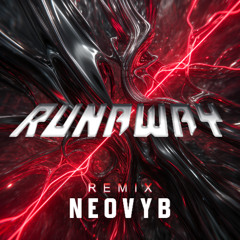 Runaway- GALANTIS (Neovyb Remix) [FREE DOWNLOAD]