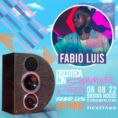 Fabio Luis (Birthday Set) | Discoteca LDN | Basing House - 06.08.22