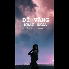 DĨ VÃNG NHẠT NHÒA  LOFI CHILL VERSION  l SAA REMAKE