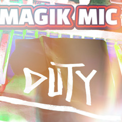 MAGIK MIC - DUTY