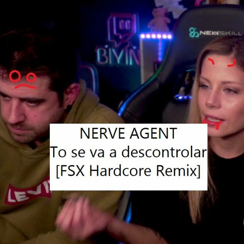 NERVE AGENT - To se va a descontrolar Remix [FSX Hardcore]