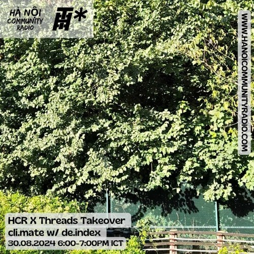 cli.mate on hà nội community radio (threads radio takeover) - 30.08.24