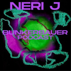 BunkerBauer Podcast 36 Neri J