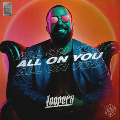 All On You (Reni B Edit) - Loopers