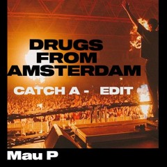 DRUGS FROM AMSTERDAM - CATCH A EDIT (FREE DOWNLOAD)