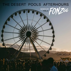 Coachella 2022(The Desert Pools AfterHours)