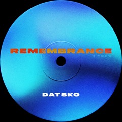 DATSKO - REMEMBRANCE
