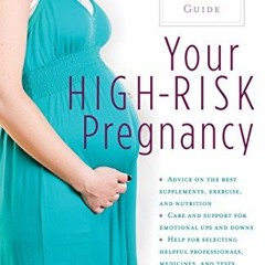Get [KINDLE PDF EBOOK EPUB] Your High-Risk Pregnancy: A Practical and Supportive Guide by  Diana Raa