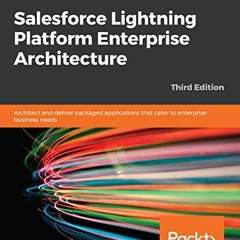 ✉️ VIEW [EBOOK EPUB KINDLE PDF] Salesforce Lightning Platform Enterprise Architecture: Architect