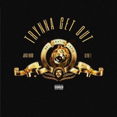 TRYNNA GET OUT F.T CLYDE T