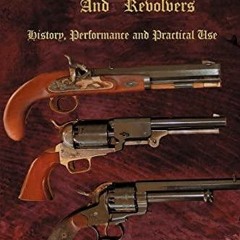 [READ DOWNLOAD] Percussion Pistols And Revolvers: History, Performance and Practical Use