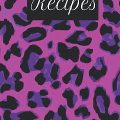 Epub✔ Recipes: Blank Recipe Book Journal to Write In, 6'x9', 200 pages, Cheetah Print Purple and