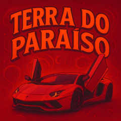 TERRA DO PARAÍSO (Super Slowed)