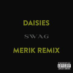 Daisies (Merik Remix)