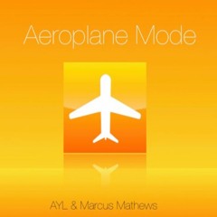 Aeroplane Mode - AYL & Marcus Mathews (Official Audio)