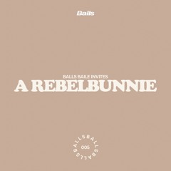 Balls Baile invites [005] LeDuq: A RebelBunnie