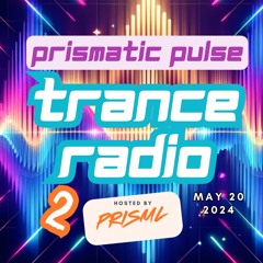 Prismatic Pulse - Episode 2 (5/20/24)
