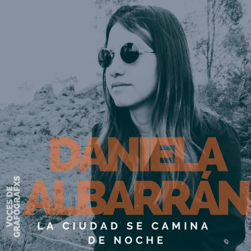 Daniela Albarrán lee La ciudad se camina de noche.