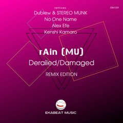 RAin (MU) - Derailed (Dublew & STEREO MUNK Remix)[Ekabeat Music][EBM009]