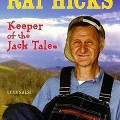 [PDF] Download The Life and Times of Ray Hicks: Keeper of the Jack Tales - Lynn Salsi