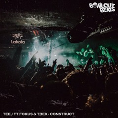 Teej feat Fokus & Trex - Construct