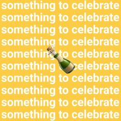 Something to Celebrate