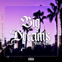 Big Dreams ft. MBF AlmightyMo (Prod.Turei)