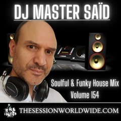 DJ Master Saïd's Soulful & Funky House Mix Volume 154