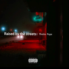 Raised by the streets