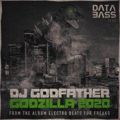 DJ Godfather-Godzilla 2020 (Snippet)- Off of the upcoming 44 track album "Electro Beats For Freaks"!