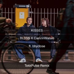 BL3SS X CamrinWatsin - Kisses (feat. bbyclose) [TekkPulse Remix]