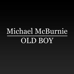 Michael McBurnie - Old Boy (Original Mix) [FREE DOWNLOAD]